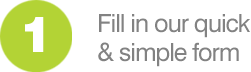 Fill in our quick & simple form
